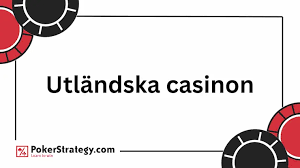 Bästa Utländska Casino En Guide till Online Spelunderhållning